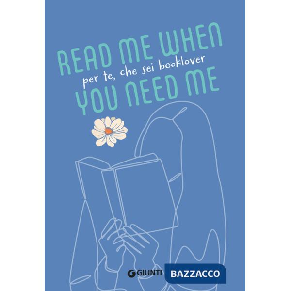 Per te, che sei booklover. Read me when you need me