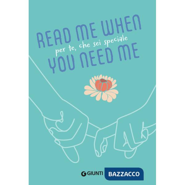 Per te, che sei speciale. Read me when you need me