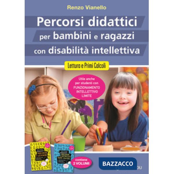 Percorsi didattici per bambini e ragazzi con disabilità intellettiva. Lettura e primi calcoli