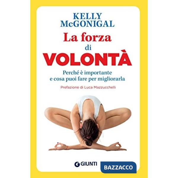 Forza di volontà. Perché è importante e cosa puoi fare per migliorarla (La)