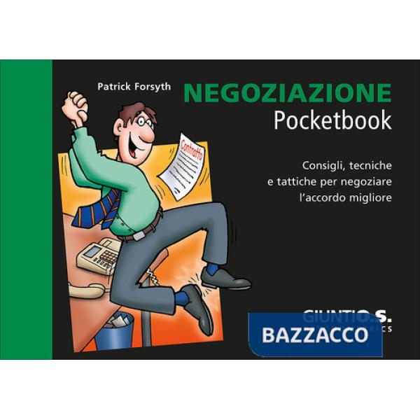 Negoziazione. Consigli, tecniche e tattiche per negoziare l'accordo migliore