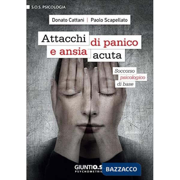 Attacchi di panico e ansia acuta. Soccorso psicologico di base