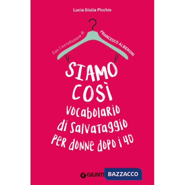 Siamo così. Vocabolario di salvataggio per donne dopo i 40