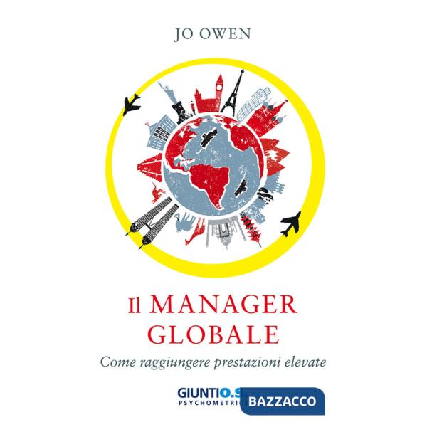 Manager globale. Come raggiungere prestazioni elevate (Il)