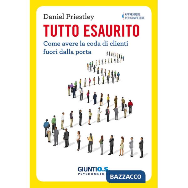 Tutto esaurito. Come avere la coda di clienti fuori dalla porta