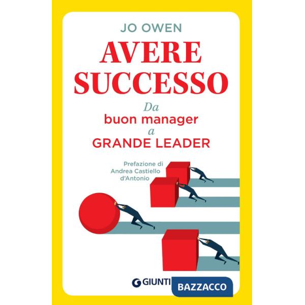 Avere successo. Da buon manager a grande leader