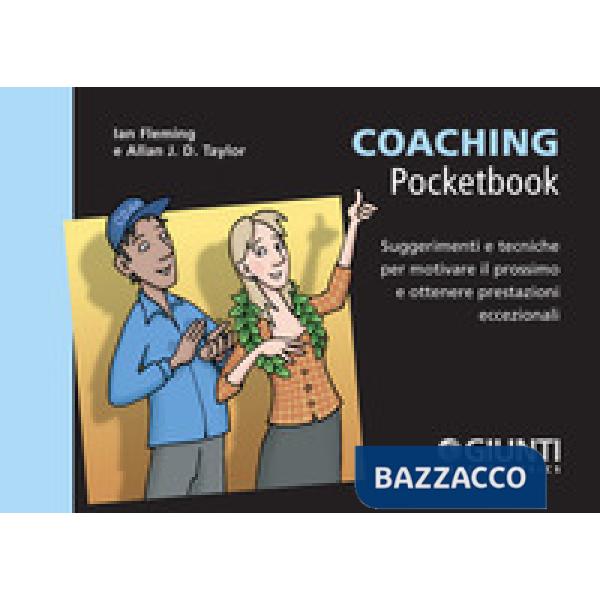 Coaching. Suggerimenti e tecniche per motivare il prossimo e ottenere prestazioni eccezionali
