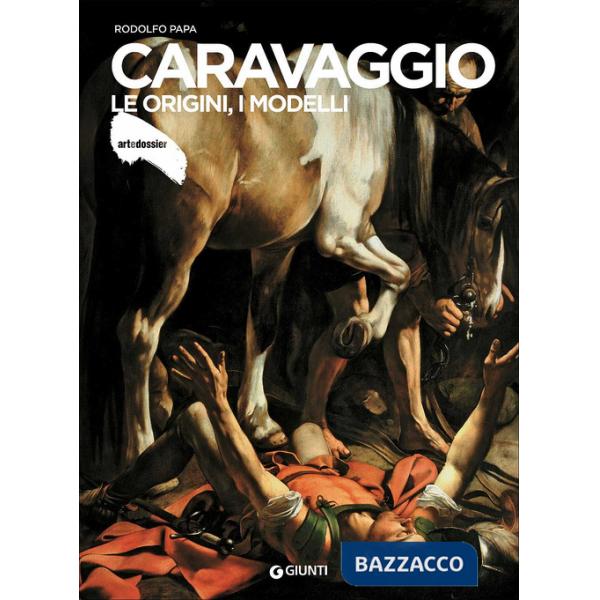 Caravaggio. Le origini, i modelli