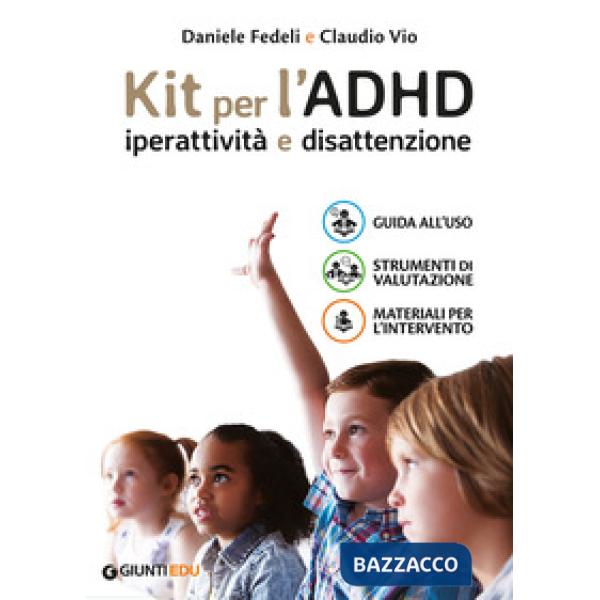 Kit per l'ADHD. Iperattività e disattenzione: Guida all'uso-Strumenti di valutazione-Materiali per l'intervento