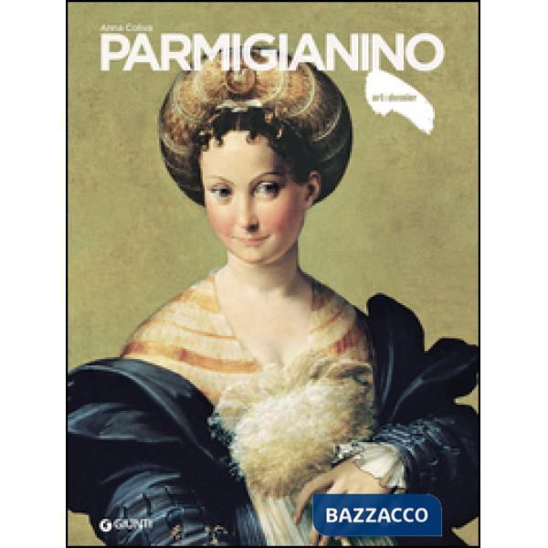 Parmigianino. Ediz. illustrata