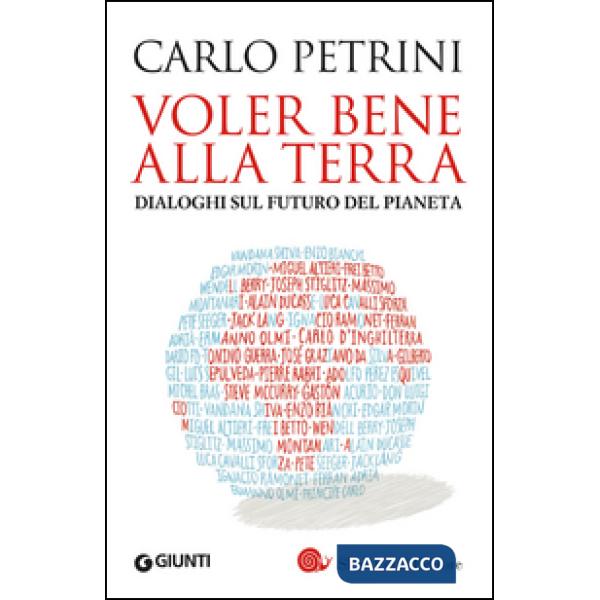Voler bene alla terra. Dialoghi sul futuro del pianeta