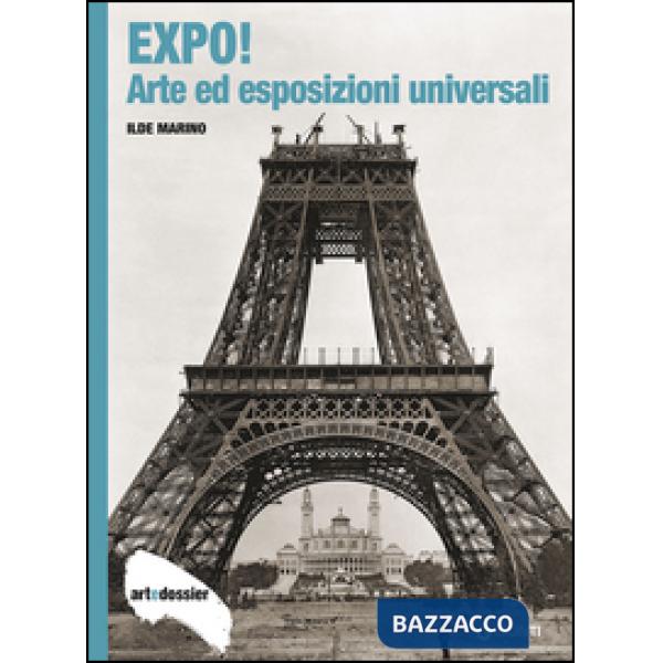 Expo! Arte ed esposizioni universali. Ediz. illustrata