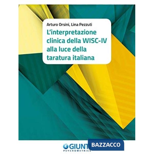 Interpretazione clinica della WISC-IV alla luce della taratura italiana (L')