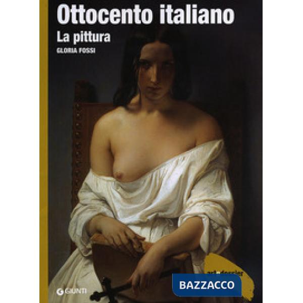Ottocento italiano. La pittura. Ediz. illustrata