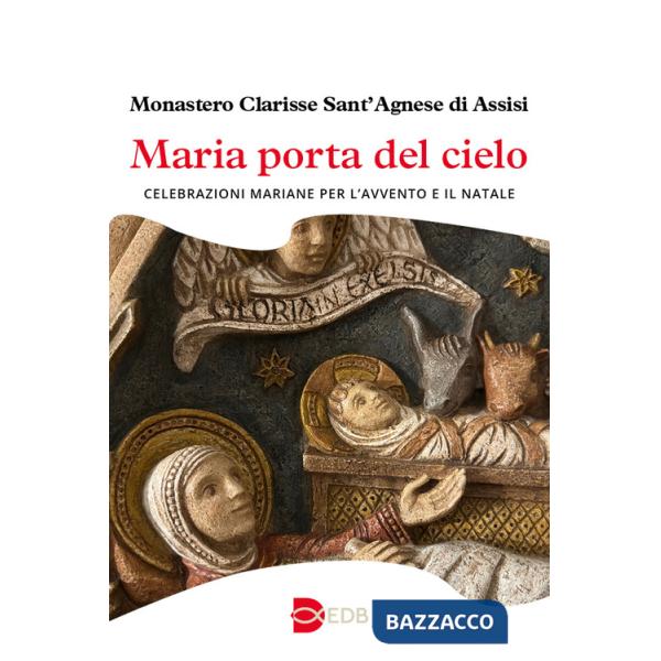 Maria porta del cielo. Celebrazioni mariane per l'Avvento e il Natale