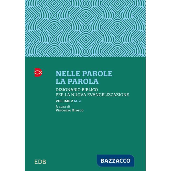 Nelle parole, la parola. Dizionario biblico per la nuova evangelizzazione