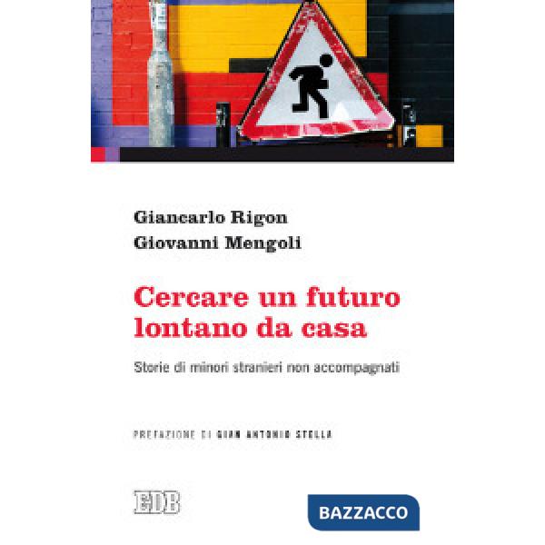 Cercare un futuro lontano da casa. Storie di minori stranieri non accompagnati