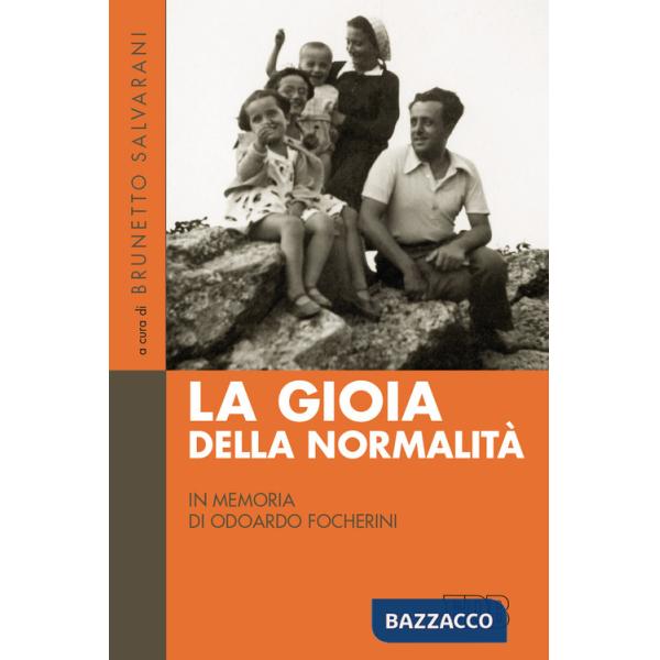 Gioia della normalità. In memoria di Odoardo Focherini (La)