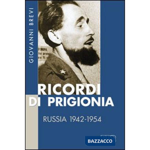 Ricordi di prigionia. Russia 1942-1954
