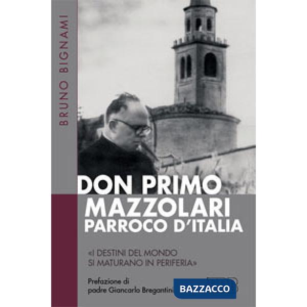 Don Primo Mazzolari, parroco d'Italia. «I destini del mondo si maturano in periferia»