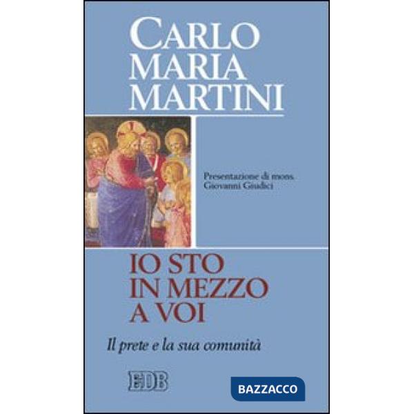 «Io sto in mezzo a voi». Il prete e la sua comunità