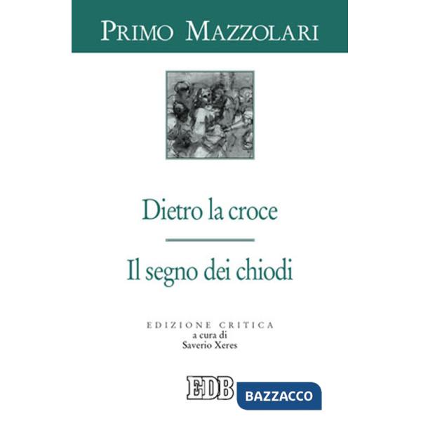 Dietro la croce. Il segno dei chiodi
