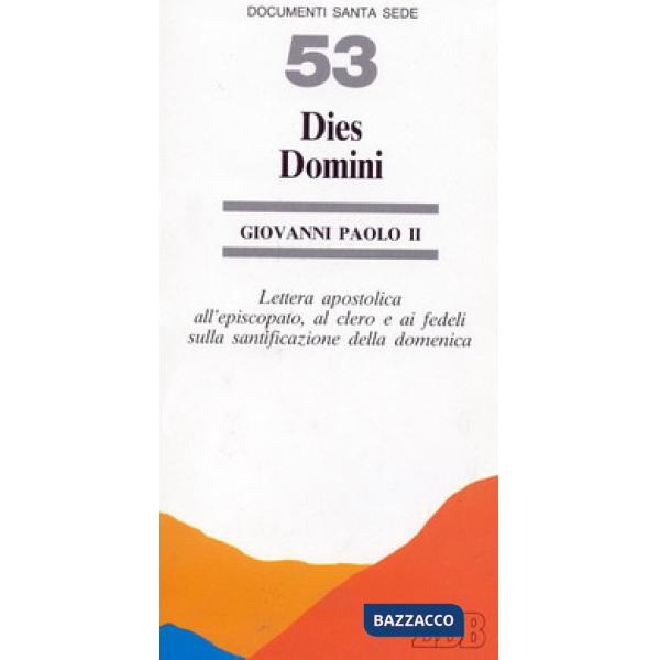 Dies Domini. Lettera apostolica all'episcopato, al clero e ai fedeli sulla santificazione della domenica