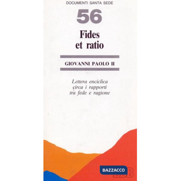 Fides et ratio. Lettera enciclica circa i rapporti tra fede e ragione
