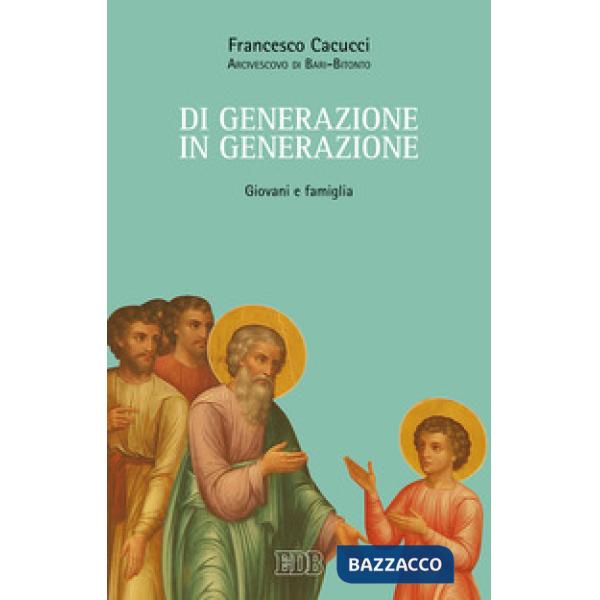 Di generazione in generazione. Giovani e famiglia