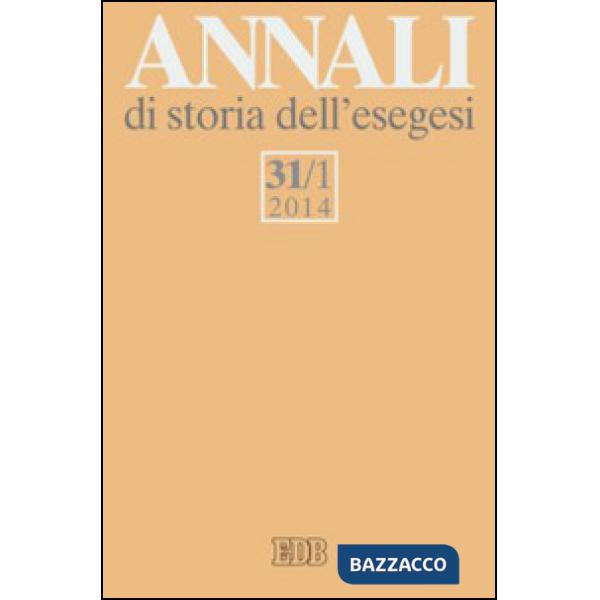 Annali di storia dell'esegesi. Vol. 31/1