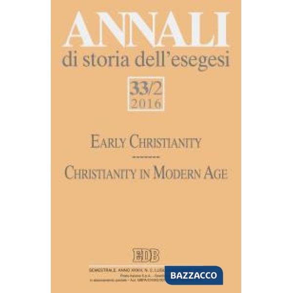 Annali di storia dell'esegesi (2016). Vol. 2: Early Christianity. Christianity in Modern Age