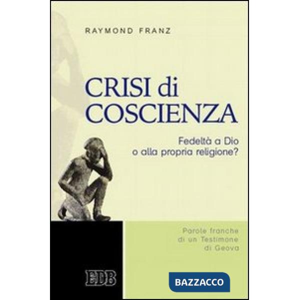 Crisi di coscienza. Fedeltà a Dio o alla propria religione?
