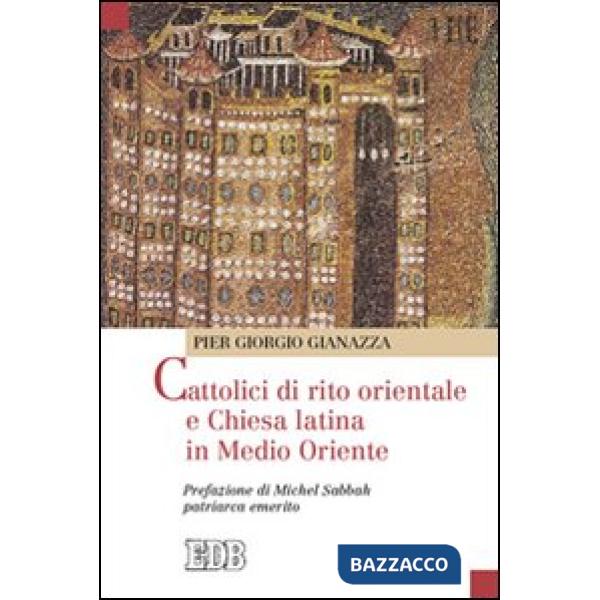 Cattolici di rito orientale e Chiesa latina in Medio Oriente
