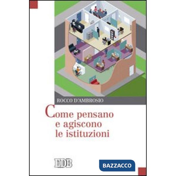 Come pensano e agiscono le istituzioni
