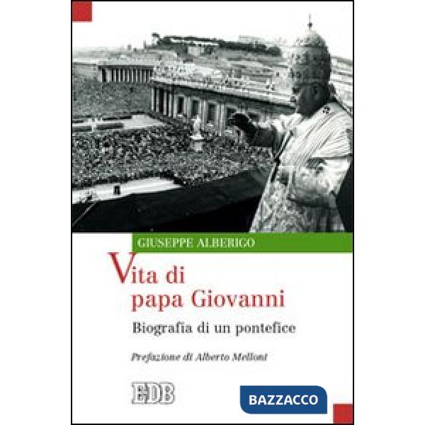 Vita di papa Giovanni. Biografia di un pontefice