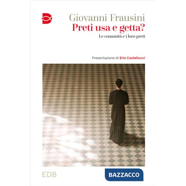 Preti usa e getta? Le comunità e i loro preti