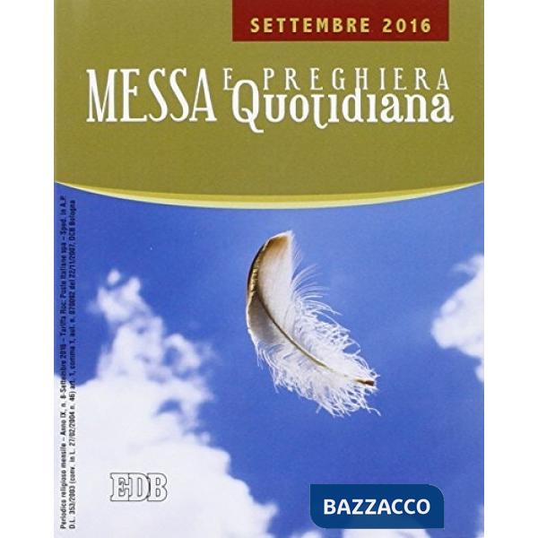 Messa quotidiana. Riflessioni di Fr. Adalberto Piovano, Fr. Luca Fallica, Fr. Roberto Pasolini. Settembre 2016