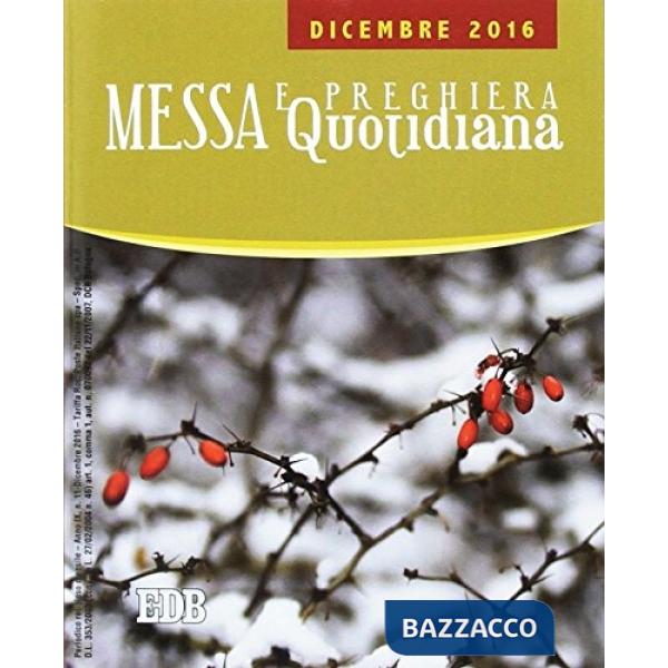 Messa quotidiana. Riflessioni di Fr. Adalberto Piovano, Fr. Luca Fallica, Fr. Roberto Pasolin. Dicembre 2016