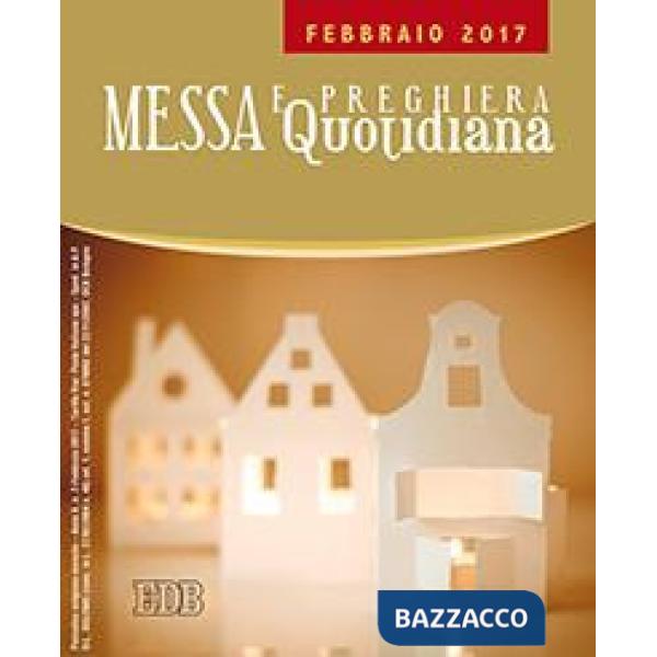 Messa quotidiana. Riflessioni di Fr. Adalberto Piovano, Fr. Luca Fallica, Fr. Roberto Pasolini. Febbraio 2017