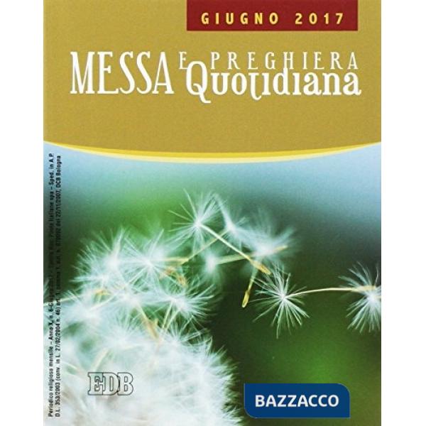 Messa quotidiana. Riflessioni di Fr. Adalberto Piovano, Fr. Luca Fallica, Fr. Roberto Pasolini. Giugno 2017
