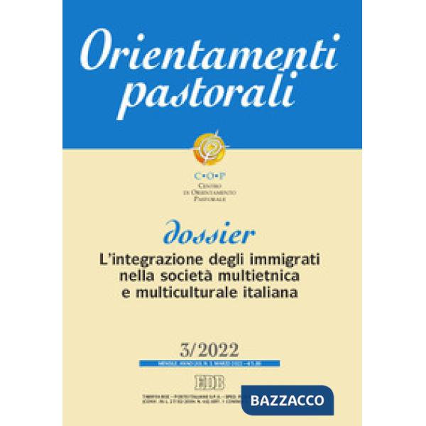 Orientamenti pastorali (2022). Vol. 3: L' integrazione degli immigrati nella società multietnica e multiculturale italiana