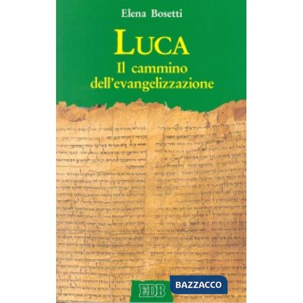 Luca. Il cammino dell'evangelizzazione