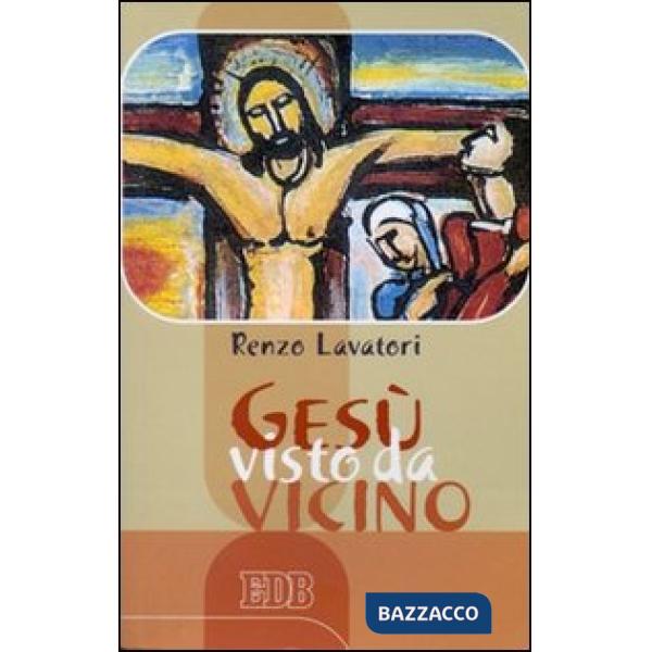 Gesù visto da vicino