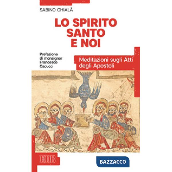 Spirito Santo e noi. Meditazioni sugli Atti degli Apostoli (Lo)
