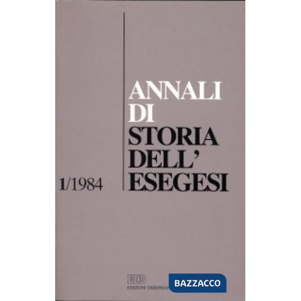 Annali di storia dell'esegesi. Atti del I seminario di ricerca su Storia dell'esegesi giudaica e cristiana antica (Idice di S. L