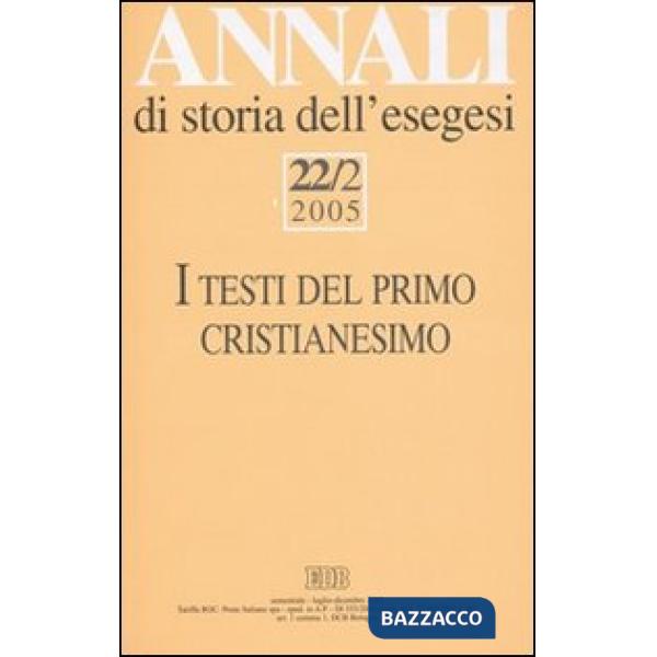 Annali di storia dell'esegesi (2005). Vol. 22/2: I testi del primo cristianesimo. II convegno di G.E.R.I.C.O.