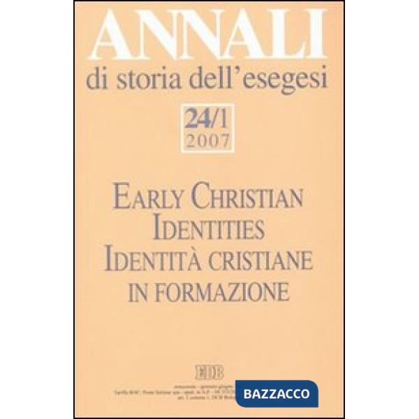 Annali di storia dell'esegesi (2007). Vol. 24/1: Identità cristiane in formazione