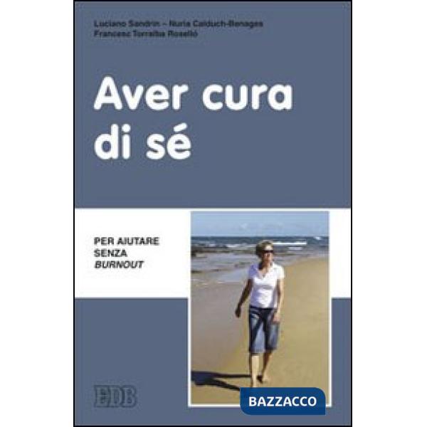 Aver cura di sé. Per aiutare senza burn out