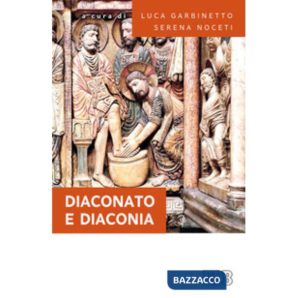 Diaconato e diaconia. Per essere corresponsabile nella Chiesa
