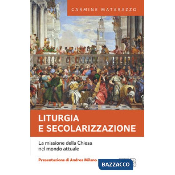 Liturgia e secolarizzazione. La missione della Chiesa nel mondo attuale